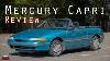 1993 Mercury Capri Review Is It As Good As A Miata