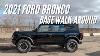 2021 Ford Bronco Base Sasquatch Walk Around Bronco Nation