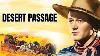 Desert Passage Hd Classic Western Action Drama The Legendary Cowboy Movie