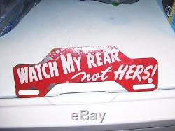 Vintage 50s Watch my Rear not Hers license plate topper gm ford chevy rat rod
